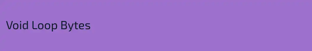 Void Loop Bytes